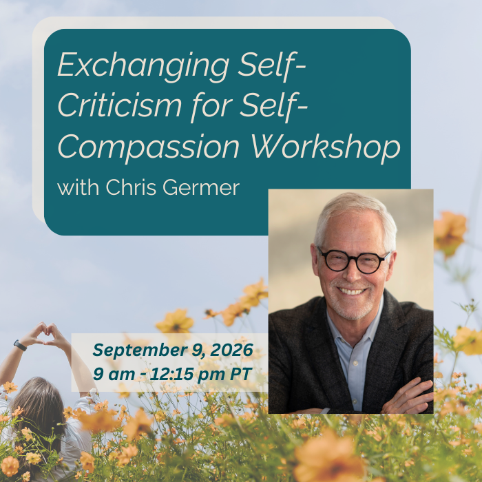 September 9th | Exchanging Self-Criticism for Self-Compassion with Chris Germer