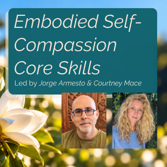 Embodied Self-Compassion Core Skills | January 30, 2027